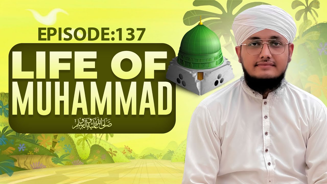 Life of Muhammad Episode 137